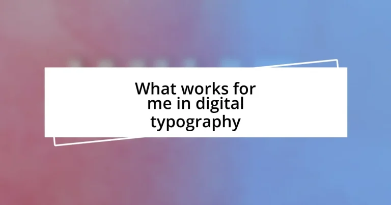 What works for me in digital typography